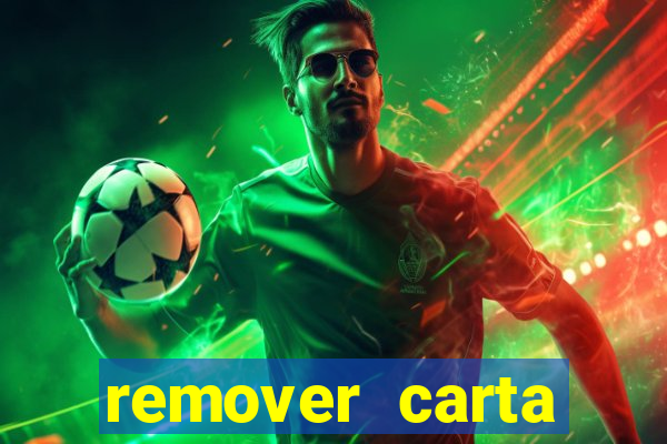 remover carta history reborn